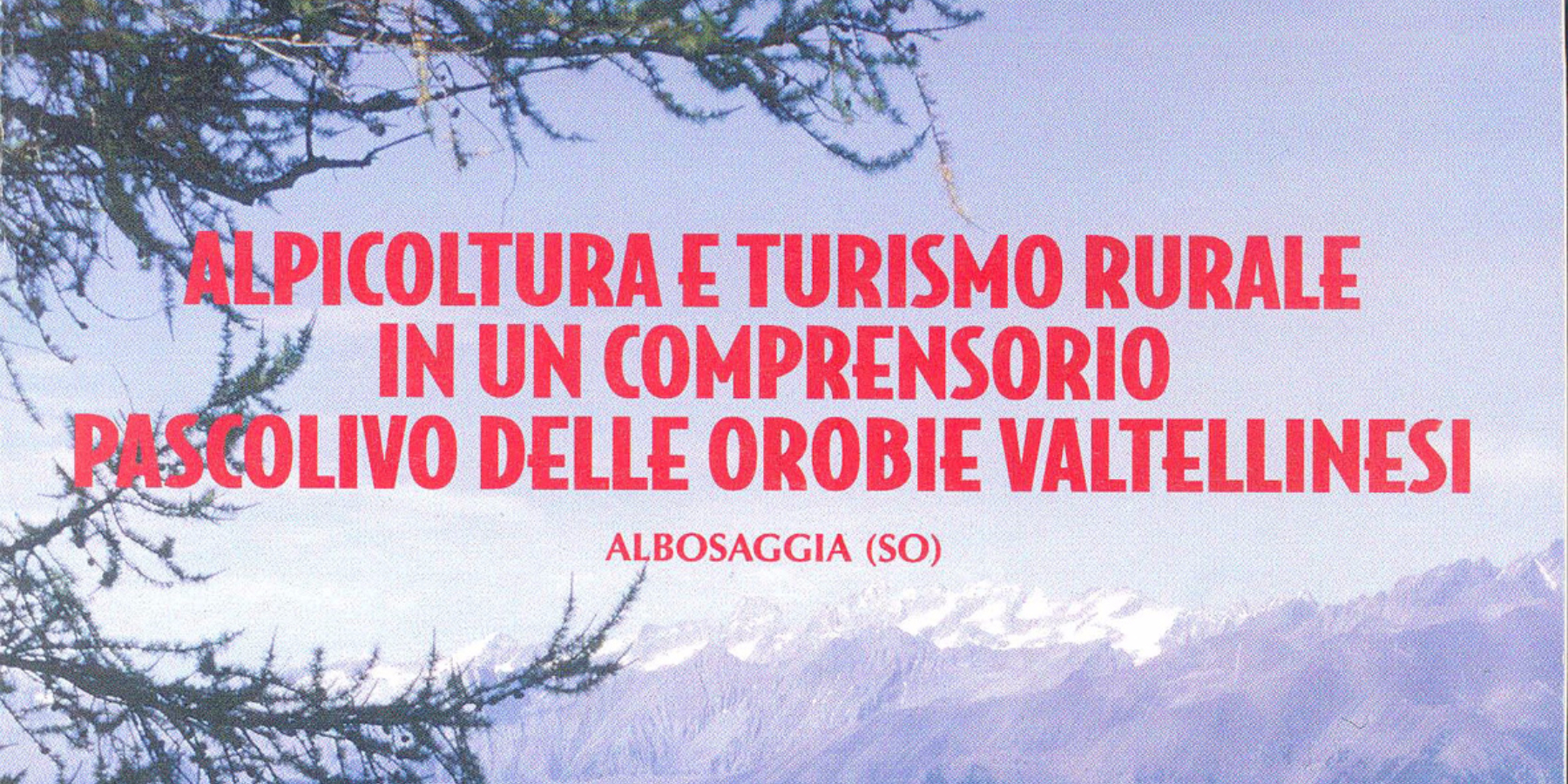 Alpicoltura e turismo rurale in un comprensorio pascolivo delle orobie valtellinesi: Immagine Header